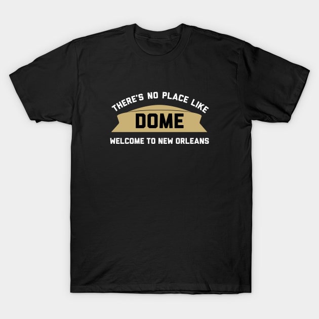 Theres No Place Like Dome, NO - black T-Shirt by KFig21